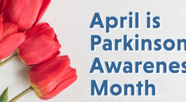 April is Parkinson's disease Awareness Month