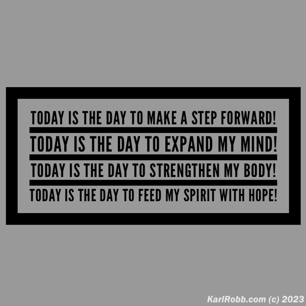 Today is the day to make a step forward